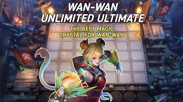 WanWan Unlimited Ultimate||The Best Magic Crystal For WanWan #magicchess #samagahagaming