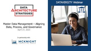 Data Architecture Strategies: Master Data Management - Aligning Data, Process, and Governance