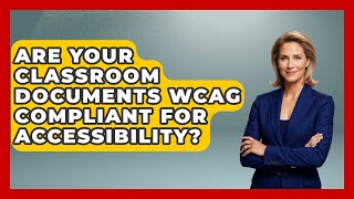 Are Your Classroom Documents WCAG Compliant For Accessibility? - Teacher Tech Toolbox