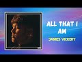 James Vickery All That I Am Lyrics mp3