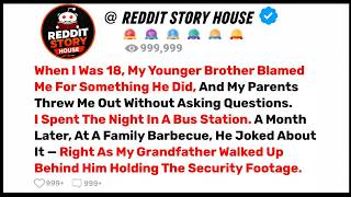 When I Was 18, My Younger Brother Blamed Me For Something He Did, And      Best Reddit Stories