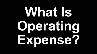 Finance Terms - What Is Operating Expense OpEx