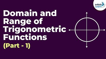 Domain and Range of Trigonometric Functions - Part 1 | Don
