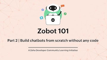 Zobot 101 - Part 2 | Build chatbots from scratch without any code