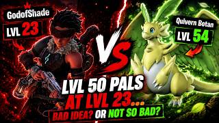 Trying to Catch Lvl 50 Pals at Lvl 23...BAD IDEA! OR...Not SO Bad