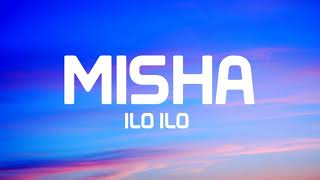 ilo ilo - Misha (lyrics)