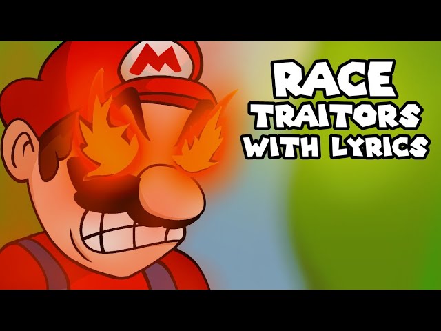 Race Traitors WITH LYRICS (Mario's Madness) 