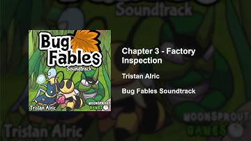 Bug Fables OST - 33 - Chapter 3: Factory Inspection