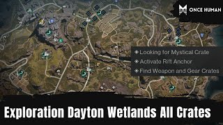 Once Human Dayton Wetlands Exploration All Mystical, Weapon and Gear Crates Blueprints OnceHumanBeta