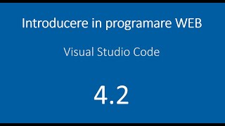 Lectia 4.2 - Visual Studio Code - Utilizare - Introducere in programare web - HTML, CSS, JavaScript screenshot 4