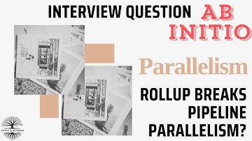 Rollup breaks pipeline parallelism or not? - Abinitio Interview Q Solved!