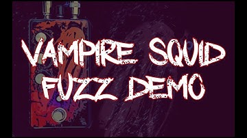 TA Pedals | Vampire Squid Fuzz Demo