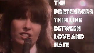 The Pretenders - Thin Line Between Love And Hate