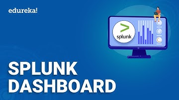 Splunk Dashboard | Learn how to create a Splunk Dashboard | Splunk Training | Edureka