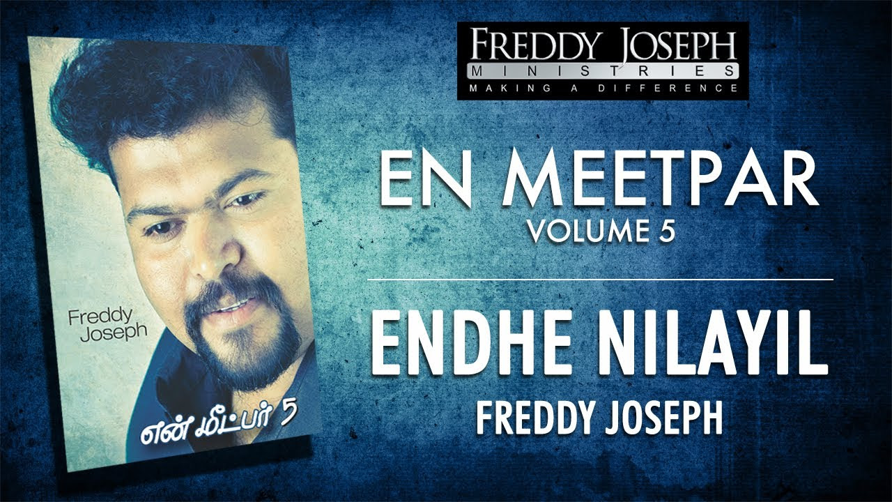 Endhe Nilayil   En Meetpar Vol 5   Freddy Joseph