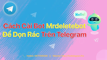Cách Cài Bot Mrdeletebot Để Dọn Rác Trên Telegram