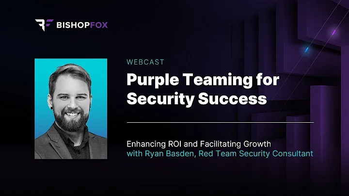 Purple Teaming for Security Success: Enhancing ROI and Facilitating Growth