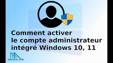 Activer le compte administrateur intégré Windows 10, Windows 11