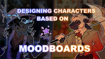 DESIGNING CHARACTERS BASED ON MOODBOARDS