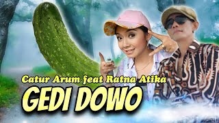 Gedi Dowo - Catur Arum feat Ratna Antika