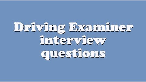 Driving Examiner interview questions