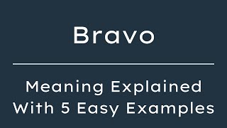 Bravo Meaning in English, Definition of Bravo, Meaning of Bravo With Examples