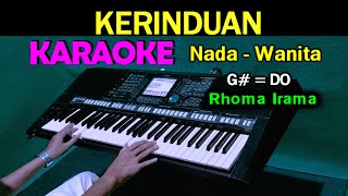 KERINDUAN - KARAOKE Nada Wanita | Rhoma Irama Feat Rita Sugiarto