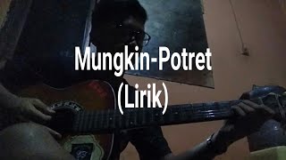 Download Lagu Mungkin-Potret (Lirik) MP3