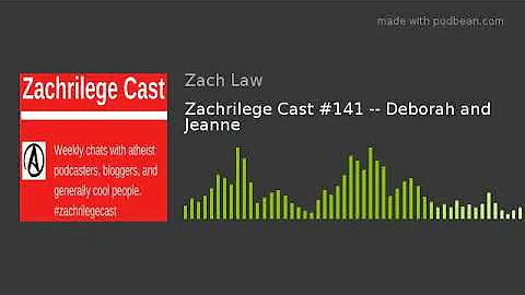 Zachrilege Cast #141 -- Deborah and Jeanne