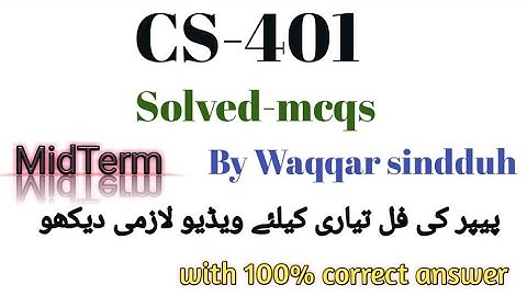 cs401 midterm solved paper by waqqar || cs401 midterm full preparation 2022 #cs401midterm #VU