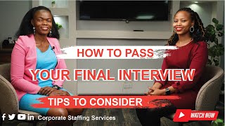 How To Pass Your Final Interview : Tips To Consider