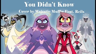 You Didn't Know - Hazbin Hotel (Cover by Majestic Muffin Feat. Reils)