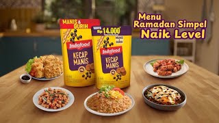 Ramadan Ad 2026 | KECAP INDOFOOD 'Simple Ramadan Menu Leveled Up'