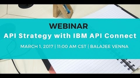 API Strategy with IBM API Connect | Webinar