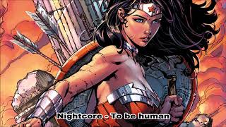 Nightcore | Sia - To Be Human (ft. Labrinth)