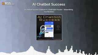 AI Chatbot Success: Episode 3 -  Chatbots in a Dedicated Process – Streamlining Your Business