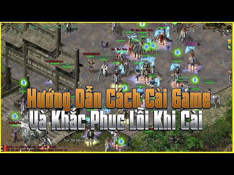 #1 Hướng Dẫn Chi Tiết Cách Tải Game Võ Lâm 1 Sv Phật Sơn Ký Sứ Và Một Số Cách Khắc Phục Lỗi Khi Cài Mới Nhất