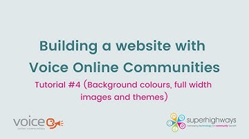 Building a website with Voice Online Communities - Background colours, images & themes (Tutorial #4)