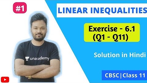 Class 11 Exercise 6.1 (Q1 to Q11) | Chapter 6 Linear inequalities | cbse class 11 mathematics