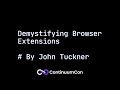 CC2025 Day 1.4 - Demystifying Browser Extensions