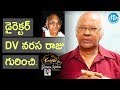 Raavi Kondala Rao About Director DV Narasa Raju- Koffee With Yamuna Kishore