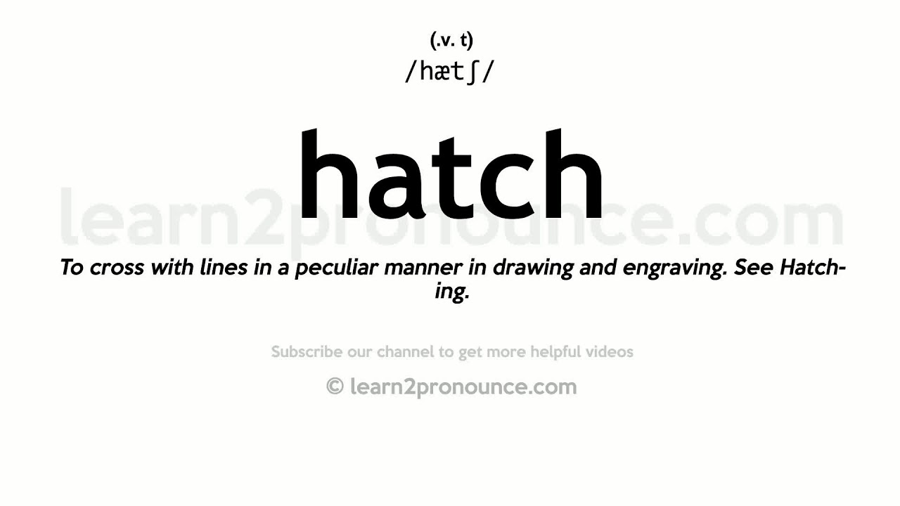 Pronunciation of | Definition Hatch - YouTube