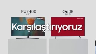 Samsung RU7400 vs Samsung Q60 | Samsung TV Karşılaştırma Resimi