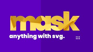 SVG Clip Masking Video is Awesome | Tutorial