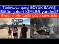 Turkiye qarşi BOYUK SAVAŞ: Butun şeheri KIM VE NIYE yandirdi? Ermeni tanki mehv edildi