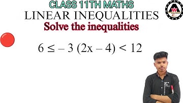 Solve the inequalities  6 ≤ – 3 (2x – 4) less than 12|| Worldeez Academy