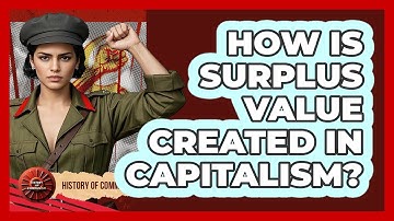 How Is Surplus Value Created In Capitalism?