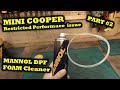 Mannol DPF Foam Cleaner 9694 Mini Cooper D F55 (F56 / F57) B37  [DiY HOW to Clean FORCE REGEN DPF]