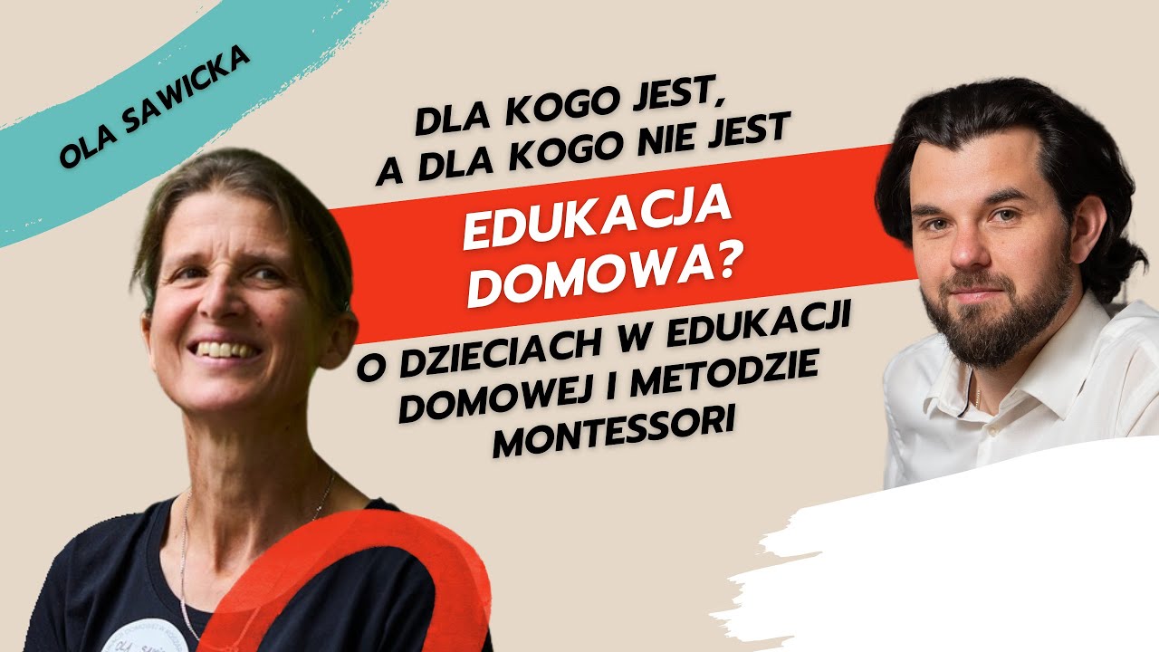 37. Dla kogo jest, a dla kogo nie jest edukacja domowa? O dzieciach w ED i metodzie Montessori