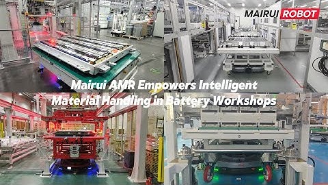 Guess What Makes Battery Plant Material Movement 10x Smarter? Mairui AMR!